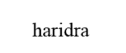 Haridra